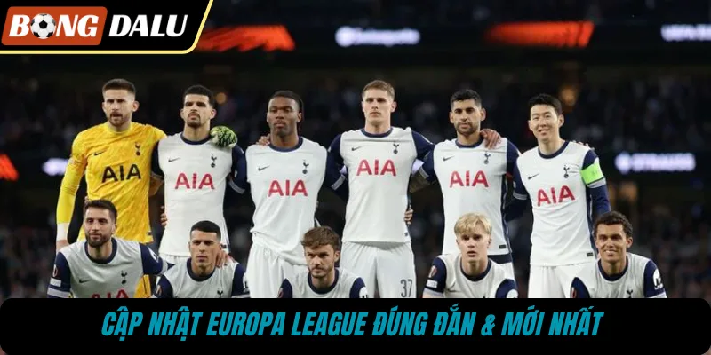 Cập nhật Europa League đúng đắn & mới nhất